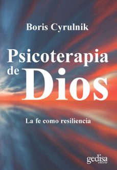 psicoterapia de dios: la fe como resiliencia-boris cyrulnik-9788417341008