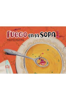 fuego en la sopa-manuel ferrero lopez del moral-9788417448608