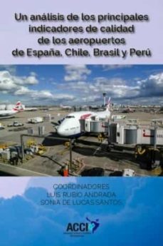 un analisis de los principales indicadores de calidad de los aero puertos de espa-luis rubio andrada-sonia de lucas santos-9788417519308