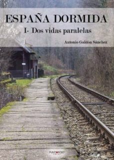 españa dormida: i- dos vidas paralelas (ebook)-9788417520908