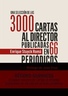 una seleccion de las 3000 cartas al director publicadas al autor en 66 periódicos-enrique stuyck-9788417528508