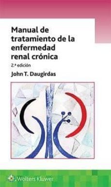 manual de tratamiento de la enfermedad renal cronica. (2ªed.)-john t. daugirdas-9788417602208