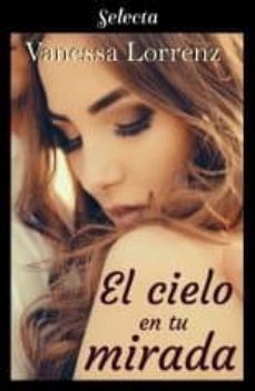 el cielo en tu mirada (ebook)-vanessa lorrenz-9788417616908