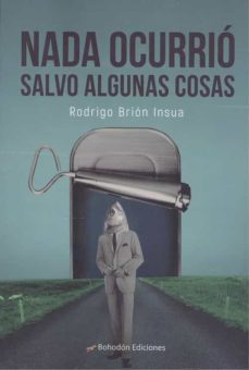 nada ocurrio salvo algunas cosas-rodrigo brion insua-9788417885908