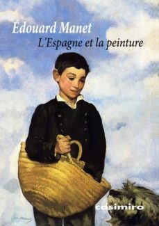 l espagne et la peinture-edouard manet-9788417930608