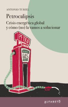 petrocalipsis. crisis energetica global y como (no) la soluciona remos-9788417951108