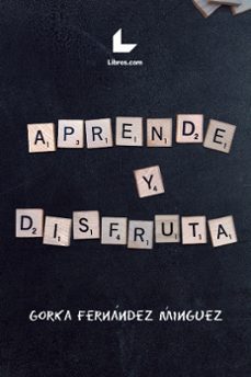 aprende y disfruta-gorka fernandez minguez-9788417993108