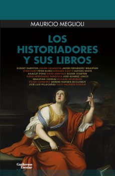 los historiadores y sus libros-mauricio meglioli-9788418093708