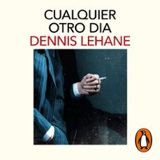 cualquier otro día-dennis lehane-9788418107108