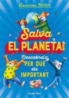 salva el planeta! descobreix per que ets important-geronimo stilton-9788418135408