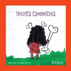 trilogia cavernicola (ebook)-ana maria gonzalez herrera-9788418230608