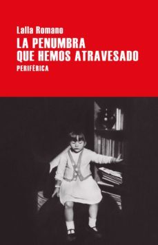 la penumbra que hemos atravesado (ebook)-lalla romano-9788418264108