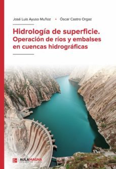 hidrologia de superficie. operacion de rios y embalses en cuencas hidrograficas (ebook)-9788418392108