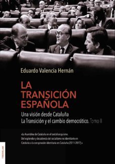 la transicion española. una vision desde cataluña. la transicion y el cambio democratico. tomo ii-eduardo valencia hernan-9788418411908
