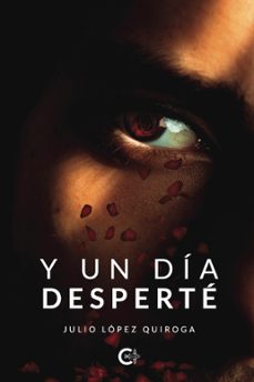 (i.b.d.) y un dia desperte-julio lopez quiroga-9788418435508