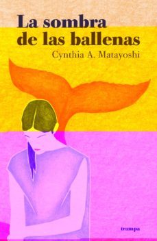 la sombra de las ballenas-cynthia a. matayoshi-9788418469008