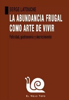 la abundancia frugal como arte de vivir-9788418550508