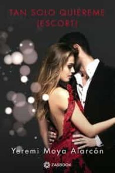 tan solo quiereme (escort)-yeremi moya alarcon-9788418593208
