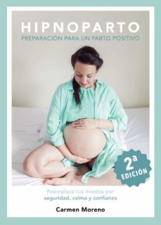 hipnoparto: preparación para un parto positivo-carmen moreno-9788418605208