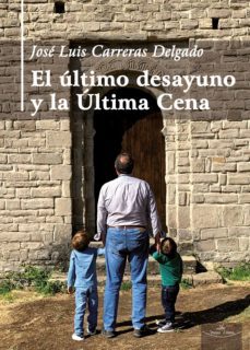 el ultimo desayuno y la ultima cena (ebook)-jose luis carreras delgado-9788418678608