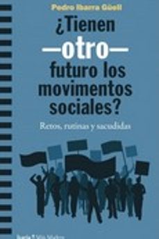 ¿tienen -otro- futuro los movimientos sociales?-pedro ibarra guell-9788418826108
