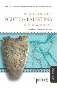 relaciones entre egipto y palestina en el iv milenio a.c. (ebook)-marcelo campagno-bernardo gandulla-ianir milevski-9788418929908