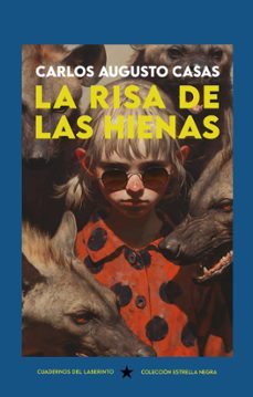 la risa de las hienas-carlos augusto casas-9788418997808
