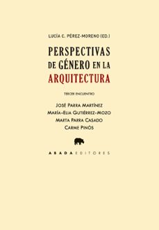 perspectivas de genero en la arquitectura. tercer encuentro-lucia c. perez moreno-9788419008008