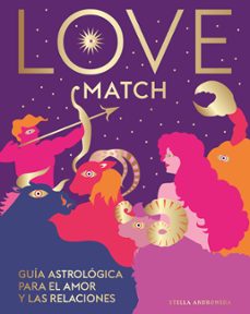 love match: guia astrologica para el amor y las relaciones-stella andromeda-9788419043108