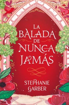la balada de nunca jamas-stephanie garber-9788419130808