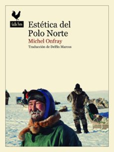 estetica del polo norte (2ª ed.)-michel onfray-9788419168108