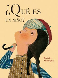 ¿que es un niño?-beatrice alemagna-9788419262608