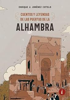 cuentos y leyendas de las puertas de la alhambra-enrique j. jimenez cotelo-9788419274908