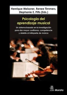 psicologia del aprendizaje musical. un sistema basado en la inves tigacion para dar mayor confianza, competencia y deleite al interprete de musica-9788419287908