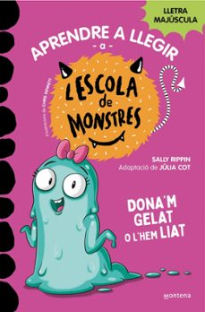 aprendre a llegir a l escola de monstres 10 - dona m gelat o l hem liat-9788419357908