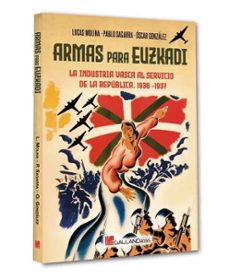 armas para euskadi.-lucas molina franco-pablo sagarra renedo-9788419469908