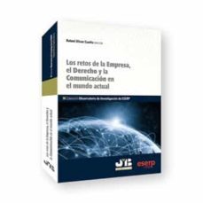 los retos de la empresa, el derecho y la comunicacion en el mundo actual-rafael oliver cuello-9788419580108