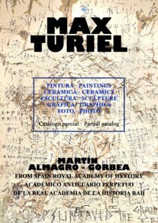 max turiel. pintura. paintings ceramica. ceramics escultura. sculpture grafica. graphics foto. photo (ebook)-9788419669308