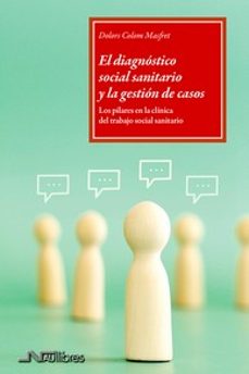 el diagnostico social sanitario y la gestion de casos-dolors colom masfret-9788419755308
