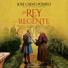 el rey regente-jose calvo poyato-9788419883308