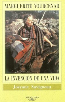 marguerite yourcenar: la invencion de una vida-9788420426808