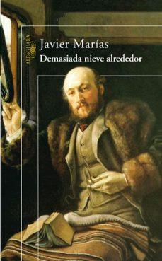 demasiada nieve alrededor-javier marias-9788420488608