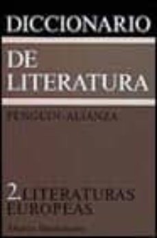 literaturas europeas (diccionario de literatura penguin-alianza; t.2)-9788420652108