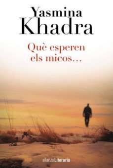 què esperen els micos...-yasmina khadra-9788420688008