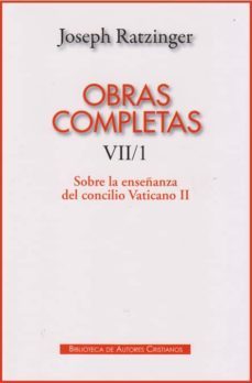 obras completas de joseph ratzinger vii/1: sobre la enseñanza dle concilio vaticano ii-joseph benedicto xvi ratzinger-9788422016908