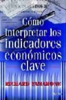 como interpretar los indicadores economicos clave-richard yamarone-9788423423408