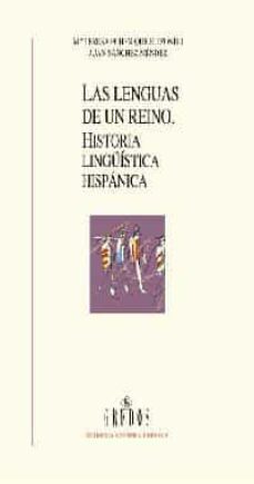 las lenguas de un reino: historia linguistica hispanica-mª teresa echenique elizondo-juan sanchez mendez-9788424927608