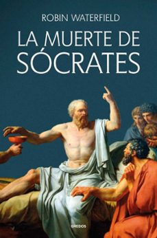 la muerte de socrates (ebook)-robin waterfield-9788424939977