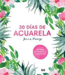 30 dias de acuarela. un curso de acuarela en 30 proyectos-9788425232008