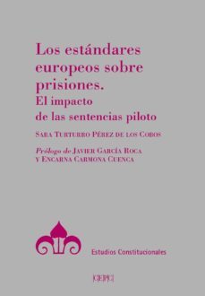 los estandares europeos sobre prisiones. el impacto de las sentencias piloto-sara turturro perez de los cobos-9788425919008